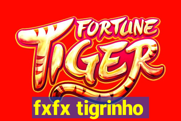 fxfx tigrinho